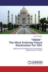 “INDIA”   The Most Enticing Future Destination For FDI!