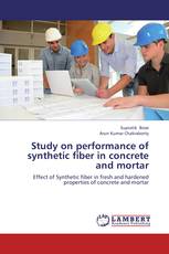 Study on performance of synthetic fiber in concrete and mortar