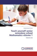 Teach yourself senior secondary school Mathematics volume 1