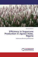 Efficiency in Sugarcane Production in Jigawa State, Nigeria