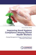 Improving  Hand Hygiene Compliance Among Dental Health Workers