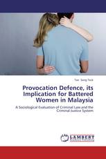 Provocation Defence, its Implication for Battered Women in Malaysia