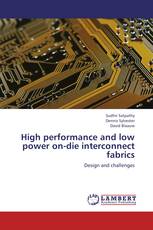 High performance and low power on-die interconnect fabrics