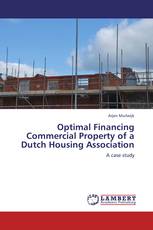 Optimal Financing Commercial Property of a Dutch Housing Association
