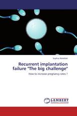 Recurrent implantation failure "The big challenge"