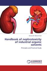 Handbook of nephrotoxicity of industrial organic solvents