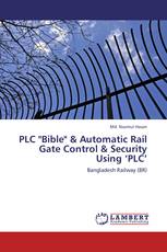 PLC "Bible" & Automatic Rail Gate Control & Security Using ‘PLC’