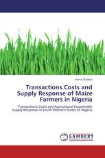 Transactions Costs and Supply Response of Maize Farmers in Nigeria