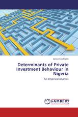 Determinants of Private Investment Behaviour in Nigeria