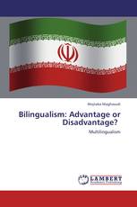 Bilingualism: Advantage or Disadvantage?
