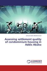 Assessing settlement quality of condominium housing in Addis Ababa