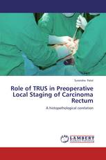 Role of TRUS in Preoperative Local Staging of Carcinoma Rectum
