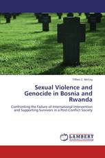 Sexual Violence and Genocide in Bosnia and Rwanda