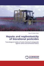 Hepato and nephrotoxicity of biorational pesticides