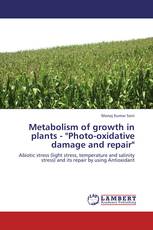 Metabolism of growth in plants - "Photo-oxidative damage and repair"