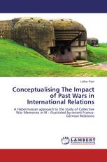 Conceptualising The Impact of Past Wars in International Relations