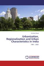 Urbanization, Regionalization and Urban Characteristics in India