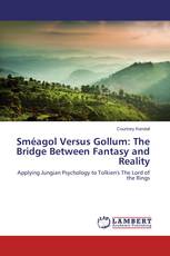 Sméagol Versus Gollum: The Bridge Between Fantasy and Reality