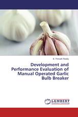 Development and Performance Evaluation of Manual Operated Garlic Bulb Breaker