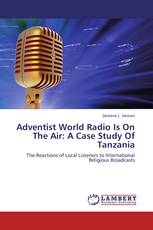 Adventist World Radio Is On The Air: A Case Study Of Tanzania