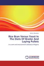 Rice Bran Versus Yeast In The Diets Of Broiler And Laying Pullets