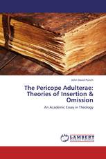 The Pericope Adulterae: Theories of Insertion & Omission