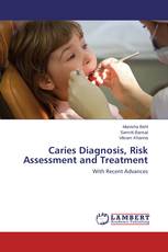 Caries Diagnosis, Risk Assessment and Treatment