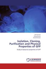 Isolation, Cloning, Purification and Physical Properties of GFP