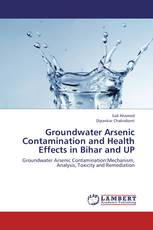 Groundwater Arsenic Contamination and Health Effects in Bihar and UP