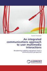 An integrated communications approach to user multimedia interactions