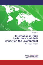 International Trade institutions and their impact on the Environment