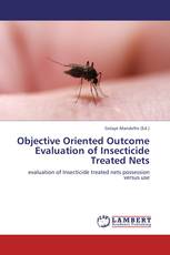 Objective Oriented Outcome Evaluation of Insecticide Treated Nets