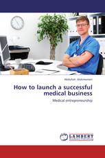How to launch a successful medical business