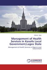 Management of Health Services in Kosofe Local Government,Lagos State