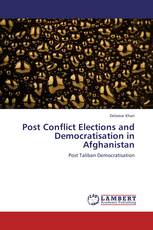 Post Conflict Elections and Democratisation in Afghanistan