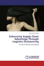 Enhancing Supply Chain Advantage Through Logistics Outsourcing