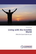 Living with the Invisible World
