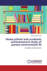 Home,school and academic achievement:A study of person environment fit
