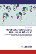 Menstrual problem health care seeking behaviour