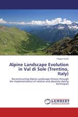 Alpine Landscape Evolution in Val di Sole (Trentino, Italy)