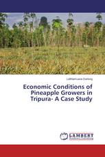 Economic Conditions of Pineapple Growers in Tripura- A Case Study