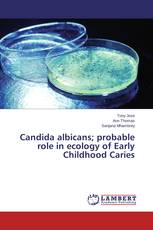 Candida albicans; probable role in ecology of Early Childhood Caries