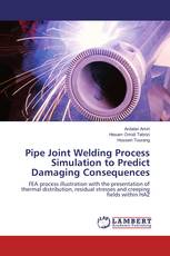 Pipe Joint Welding Process Simulation to Predict Damaging Consequences