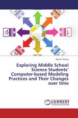 Exploring Middle School Science Students’ Computer-based Modeling Practices and Their Changes over time