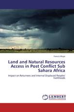 Land and Natural Resources Access in Post Conflict Sub Sahara Africa