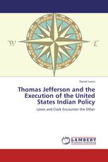 Thomas Jefferson and the Execution of the United States Indian Policy