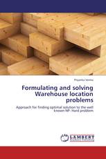Formulating and solving Warehouse location problems