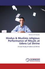 Hindus & Muslims religious Performance of Rituals at Udero Lal Shrine