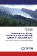 Assessment of Honey Production and Marketing System in Tigray,Ethiopia