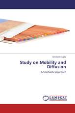Study on Mobility and Diffusion